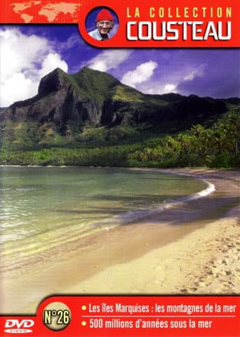 La collection Cousteau N°26 | Les îles Marquises : les montagnes de la mer | 500 millions d'années sous la mer