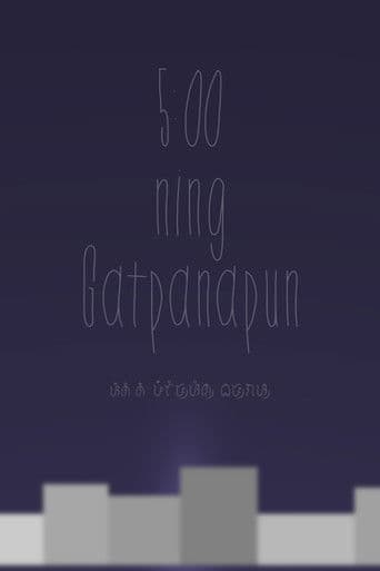 5:00 ning Gatpanapun
