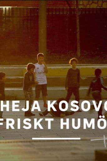 Heja Kosovo friskt humör