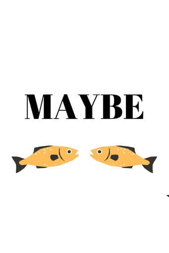 Maybe