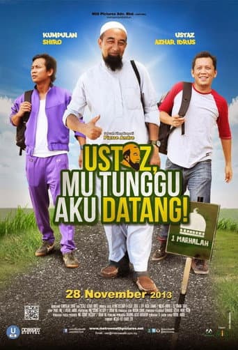 Ustaz, Mu Tunggu Aku Datang!