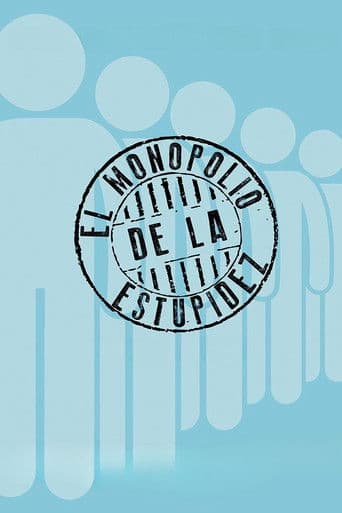 El monopolio de la estupidez