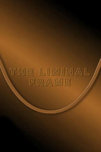 The Liminal Frame