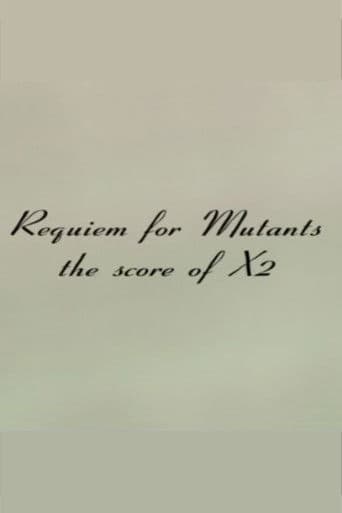 Requiem for Mutants: The Score of X2