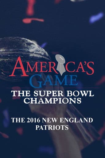 America's Game: 2016 New England Patriots