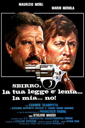 Sbirro, la tua legge è lenta... la mia... no!