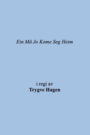 Ein Må Jo Kome Seg Heim