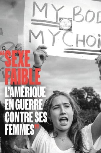 Sexe faible : L'Amérique en guerre contre ses femmes