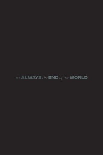 It's Always the End of the World
