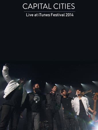 Capital Cities: Live at iTunes Festival 2014