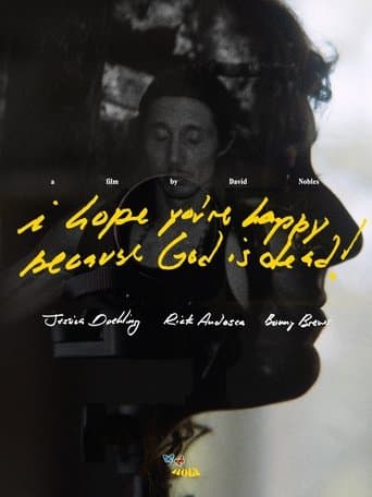 I hope you're happy, because God is dead!