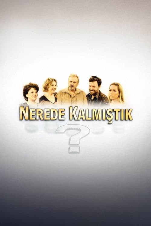 Nerede Kalmıştık