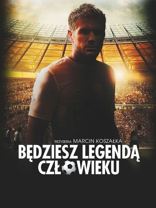 Będziesz legendą, człowieku