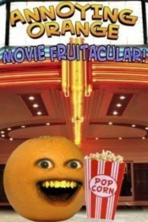 Annoying Orange: Movie Fruitacular