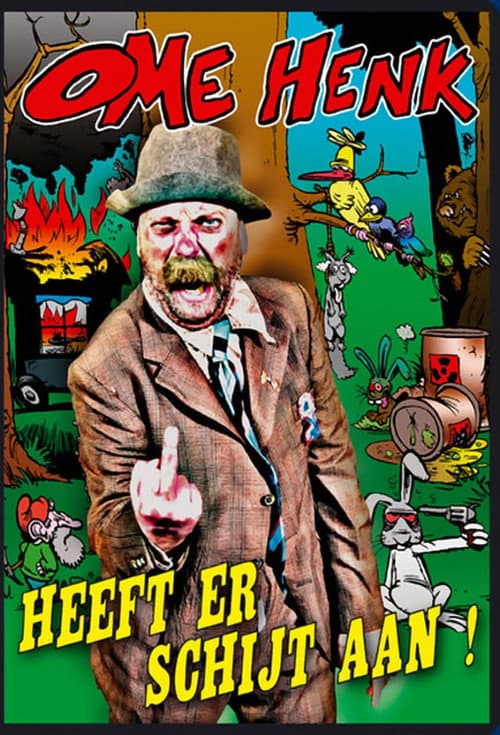 Ome Henk Heeft Er Schijt Aan!