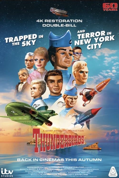 Thunderbirds 60th Anniversary Double Bill - Trapped in the Sky / Terror in New York City