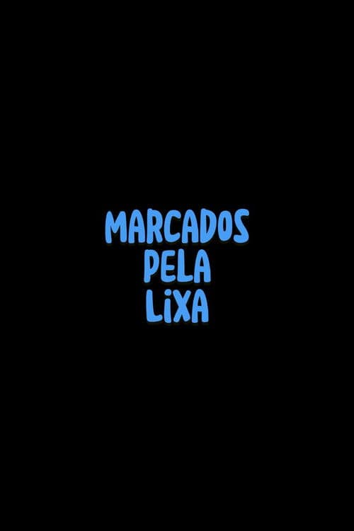 Marcados pela Lixa