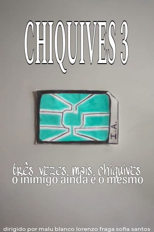 Chiquives 3: Três vezes mais Chiquives, O inimigo ainda é o mesmo