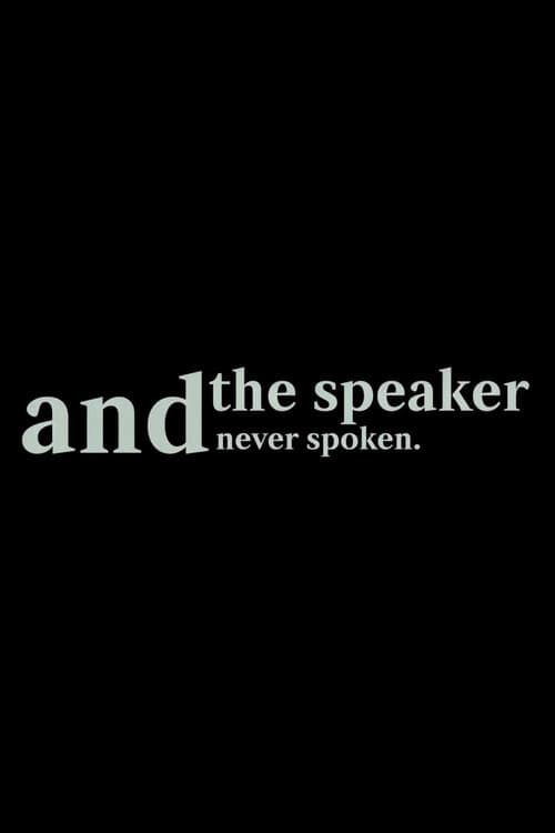 and the speaker never spoken