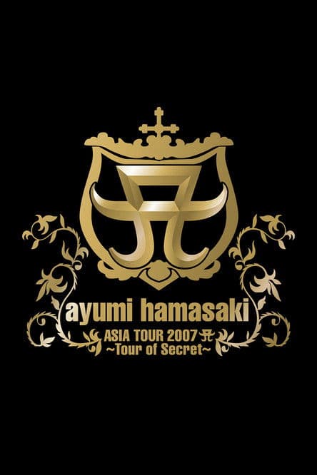 Ayumi Hamasaki - Asia Tour 2007 A 〜Tour of Secret〜