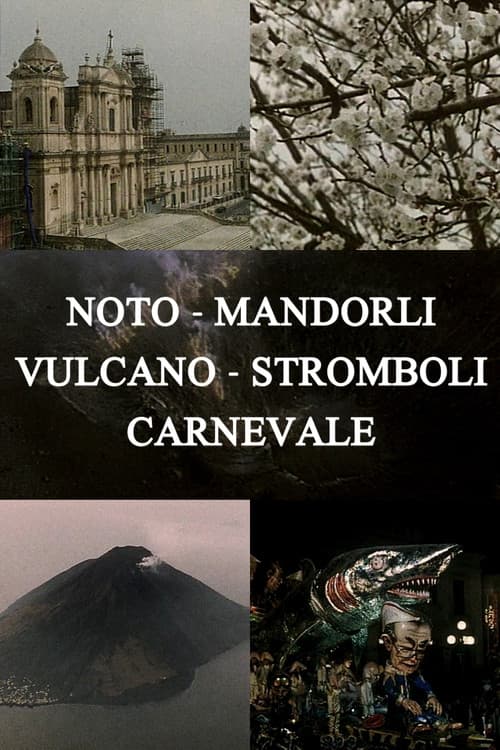 Noto, Mandorli, Vulcano, Stromboli, Carnevale
