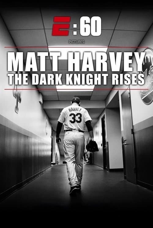 E:60 - Matt Harvey: The Dark Knight Rises