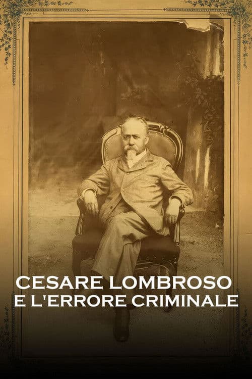 Cesare Lombroso e l'errore criminale