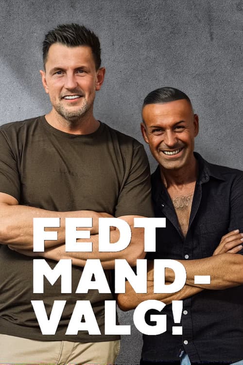 Fedt mand! - Valg