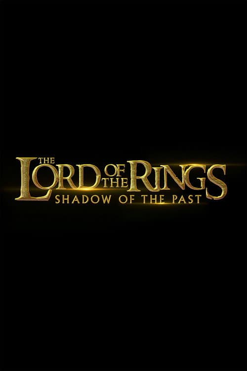 The Lord of the Rings: Shadow of the Past
