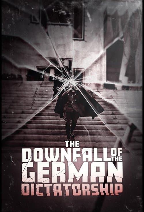 The Downfall of the German Dictatorship