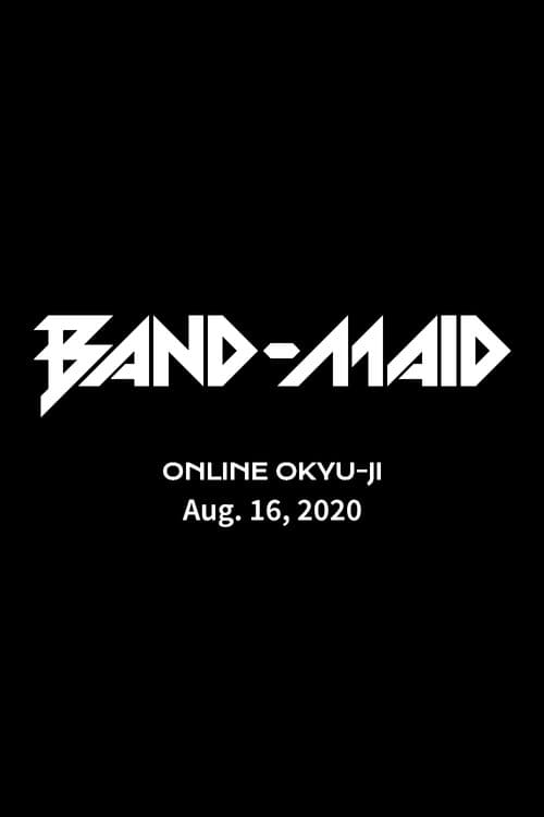 BAND-MAID ONLINE OKYU-JI (Aug. 16, 2020)