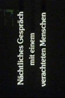 Nächtliches Gespräch mit einem verachteten Menschen