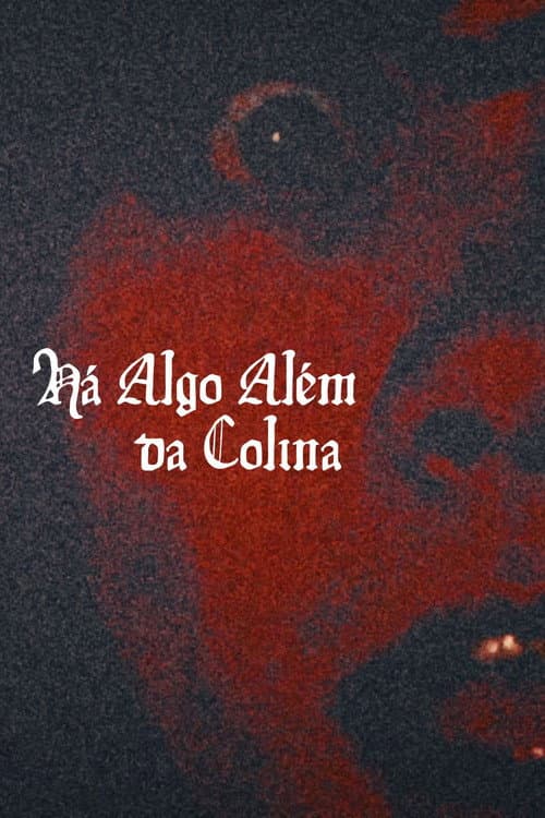 Há Algo Além da Colina