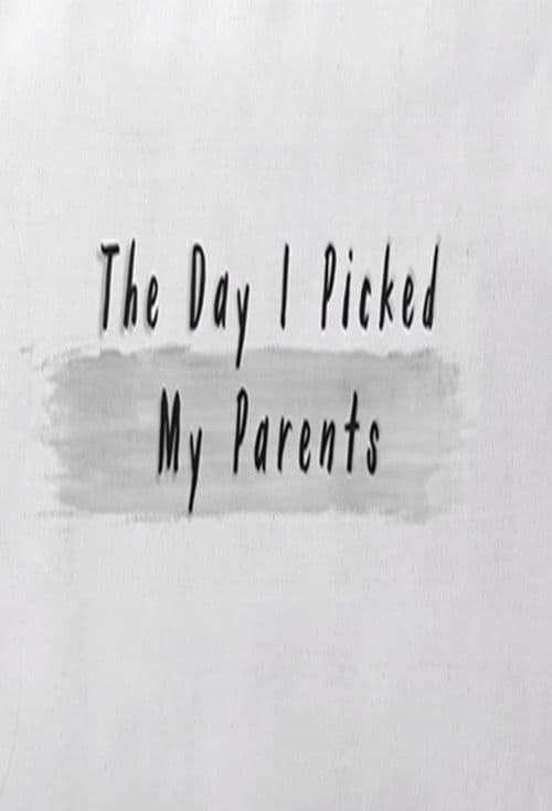 The Day I Picked My Parents