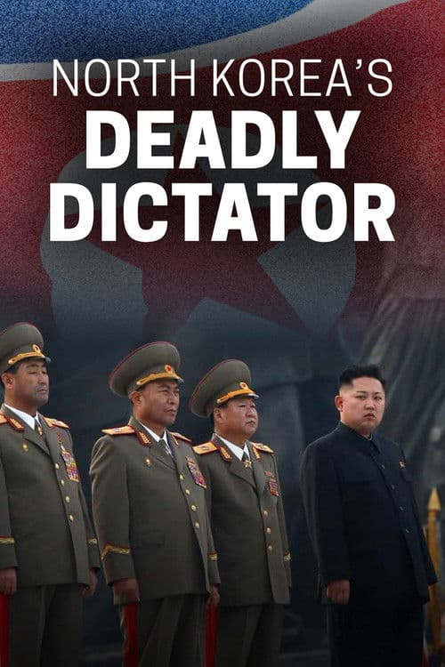 North Korea's Deadly Dictator