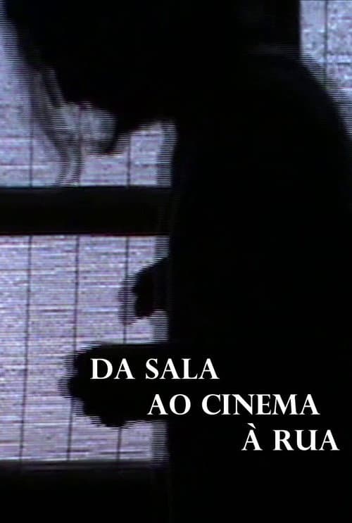 Da Sala ao Cinema à Rua