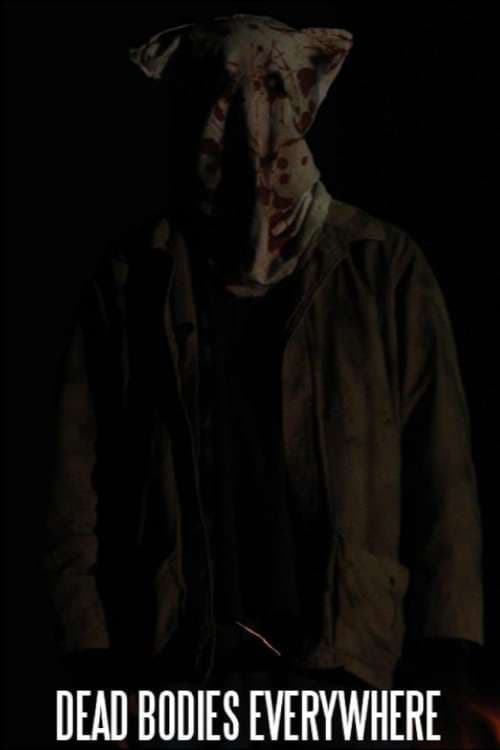 Dead Bodies Everywhere