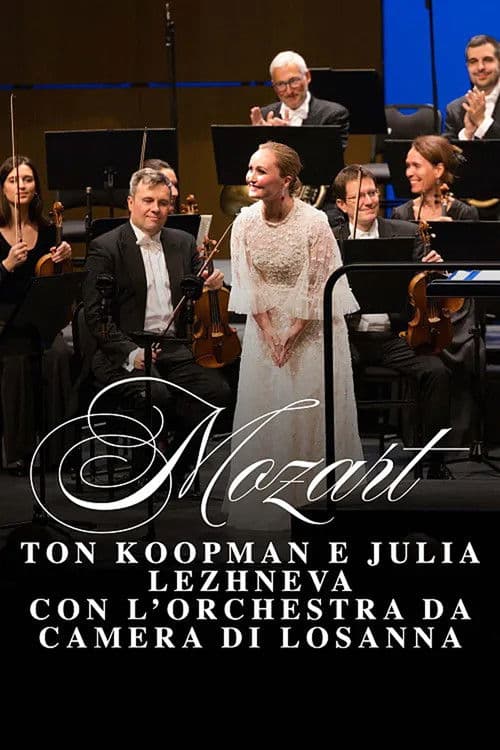 Mozart: Lausanne Chamber Orchestra Ton Koopman and Julia Lezhneva