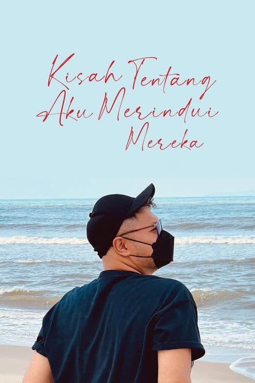 Kisah Tentang Aku Merindui Mereka