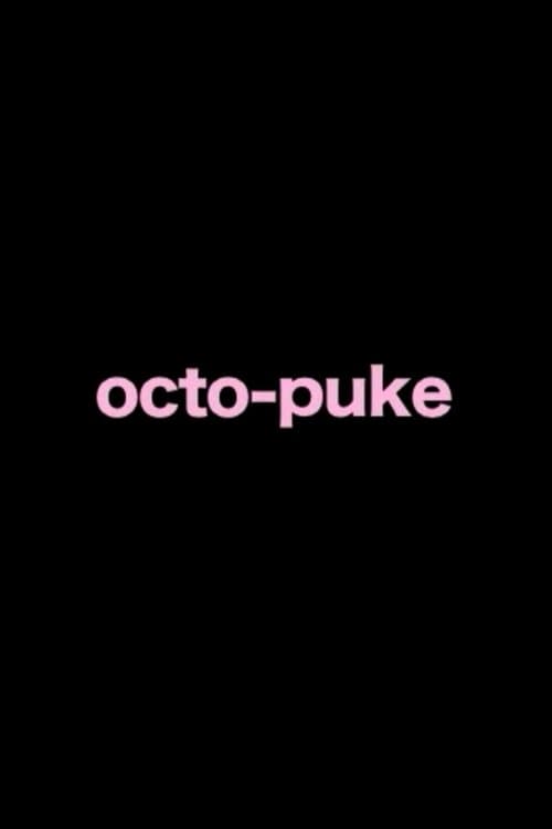 "octo puke"