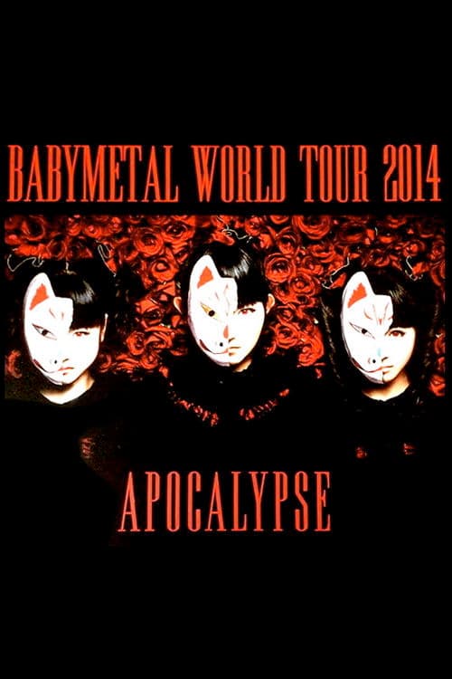 BABYMETAL - World Tour 2014 - Apocalypse