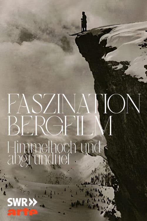 Faszination Bergfilm - Himmelhoch und Abgrundtief