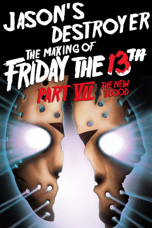 Jason's Destroyer: The Making of Friday the 13th Part VII - The New Blood