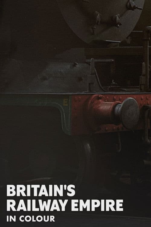 Britain’s Railway Empire in Colour