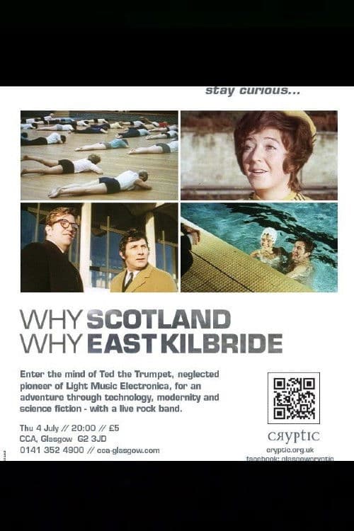 Why Scotland, Why East Kilbride