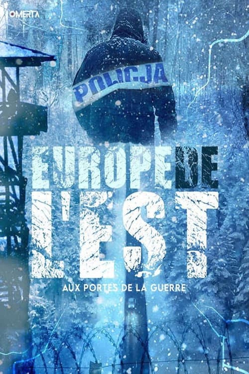 Europe de l'est - Aux portes de la guerre