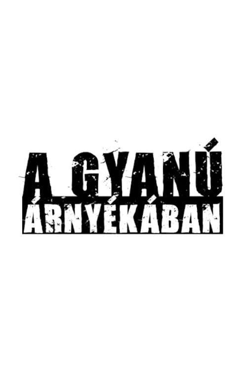 A gyanú árnyékában