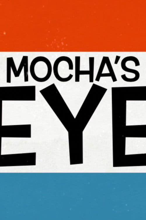 The Mochas Eye