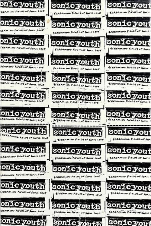 Sonic Youth: Screaming Fields of Sonic Love