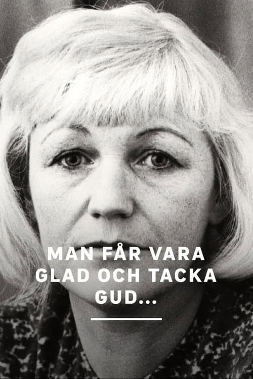 Man får vara glad och tacka Gud...